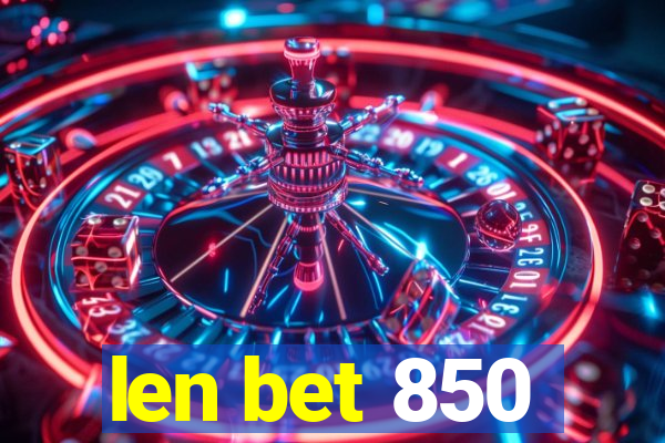 len bet 850